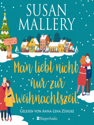 cover image of Man liebt nicht nur zur Weihnachtszeit (ungekürzt)